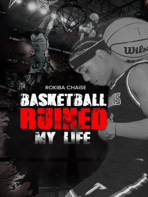 cover image of Basketball Ruined My Life